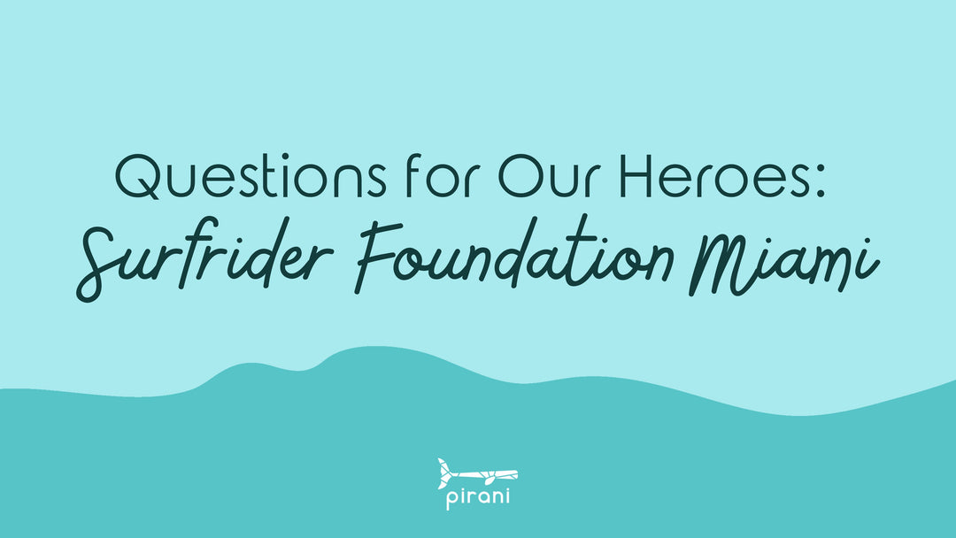 Questions for Our Heroes: Surfrider Foundation Miami